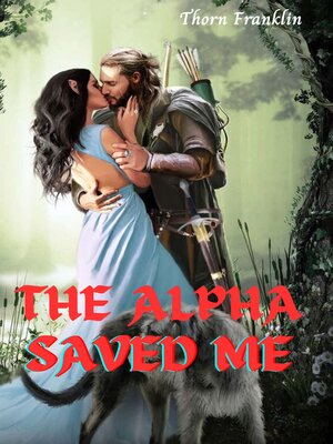 cover image of The Alpha Saved Me